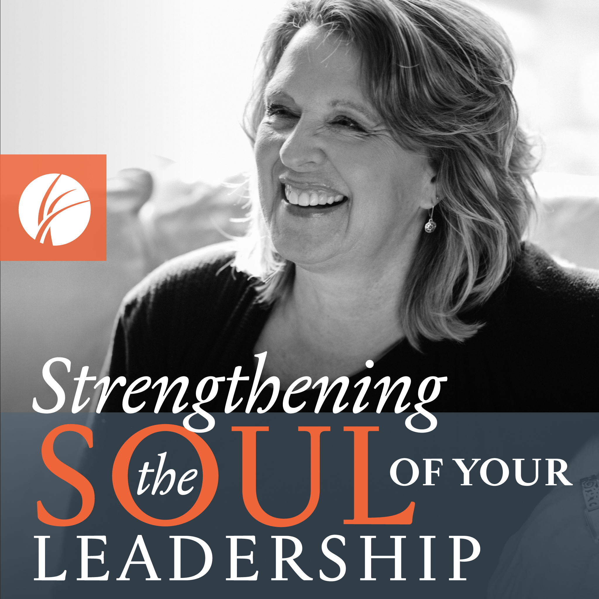 Cover of the Strengthening the Soul of Your Leadership podcast. Features a black and white photo of a smiling Ruth Haley Barton in conversation.